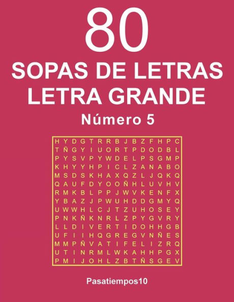 80 Sopas de Letras Letra Grande Número 5 (Spanish Edition)