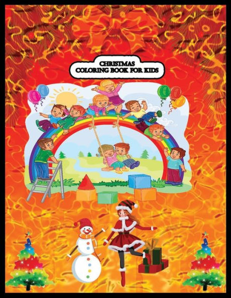 CHRISTMAS COLORING BOOK FOR KIDS: A Cute Coloring Book with Fun, Easy, and Relaxing Designs