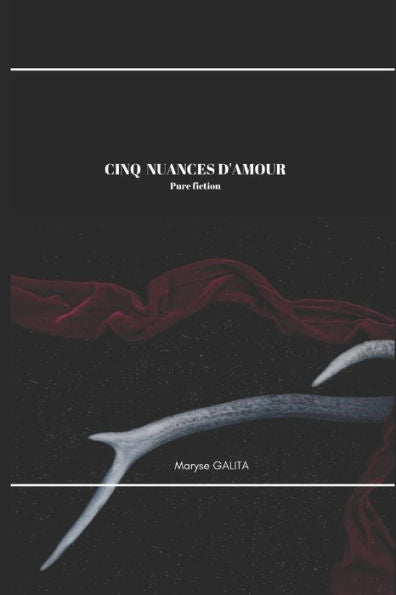 CINQ NUANCES D'AMOUR Pure fiction: Pure fiction (French Edition)