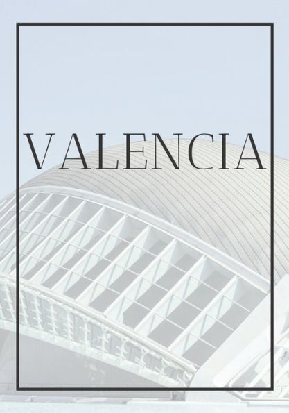 Valencia: A Decorative Book For Coffee Tables, End Tables, Bookshelves And Interior Design Styling: Stack Spain City Books To Add Decor To Any Room. ... Own Home Or As A Modern Home Decoration Gift. - 9781708367411