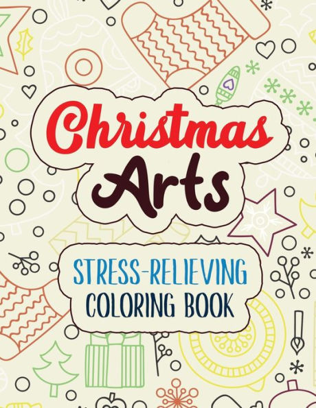 Christmas Arts - Stress-Relieving Coloring Book: Coloring Book for Adults Featuring Beautiful Winter, Christmas Fun Grayscale Coloring Pages, Relaxing ... holiday scenes, (Gift card Alternative idea)