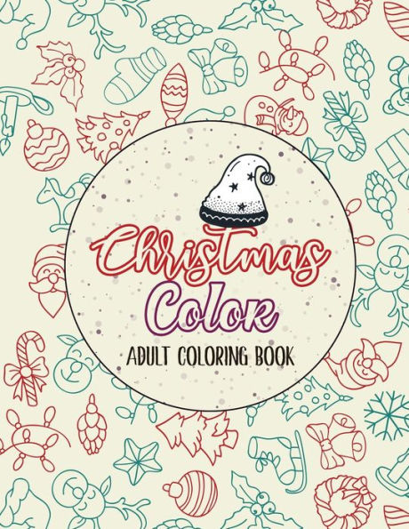 Christmas Color - Adult Coloring Book: Christmas Fun Grayscale Coloring Pages, Beautiful Winter Christmas Coloring Book Wonderland of Snowmen, Ice ... coloring pages, (Gift card Alternative idea)