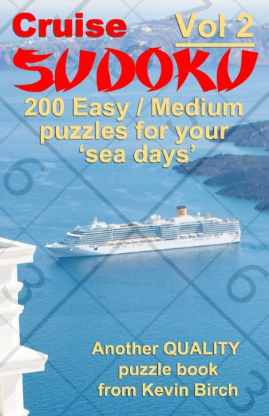 Cruise Sudoku 200 Easy / Medium Puzzles for your 'sea days': Brain training sudoku puzzles for beginners to adults