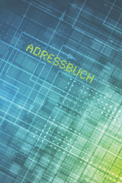 Adressbuch: Kontaktbuch zum Eintragen, für alle Adressen, Telefonnnummern, Mailadressen mit Geburtstagskalender | Digital Design (German Edition)