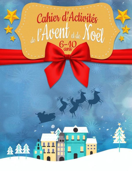 Cahier d'Activités de l'Avent et de Noël: 6-10 ans | Jeux et coloriages pour les enfants (French Edition)