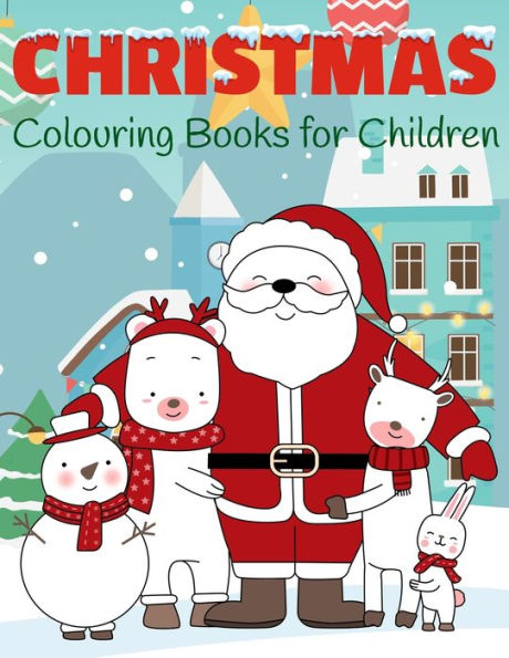 Christmas Colouring Books for Children: My First Christmas Colouring Book (Kids Coloring Book)
