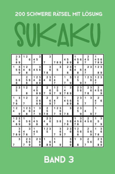 200 Schwere Rätsel mit Lösung Sukaku Band 3: Herausfordernde Sudoku Variante,Rätsel Heft,2 Rätsel pro Seite (Edición alemana)