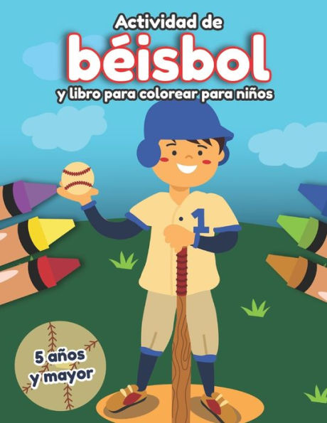 Actividad de béisbol y libro para colorear para niños 5 años y mayor: En Español diferentes actividades para niñas y niños de deportes (Spanish Edition)
