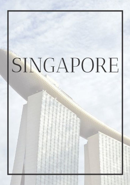 Singapore: A Decorative Book For Coffee Tables, Bookshelves, Bedrooms And Interior Design Styling: Stack International City Books To Add Decor To Any ... Own Home Or As A Modern Home Decoration Gift. - 9781712913765