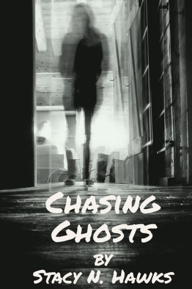Chasing Ghosts