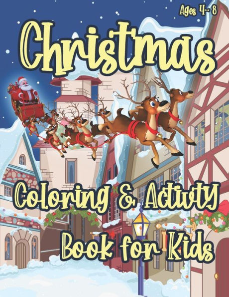 Libro de actividades y colorear navideño para niños: páginas para colorear, rompecabezas de punto a punto, búsqueda de palabras, combinación de palabras, laberintos, colorear por números, dibujar y más
