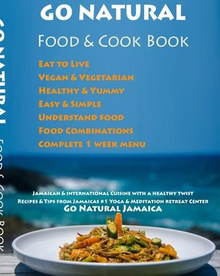 GO NATURAL Food + Cook Book