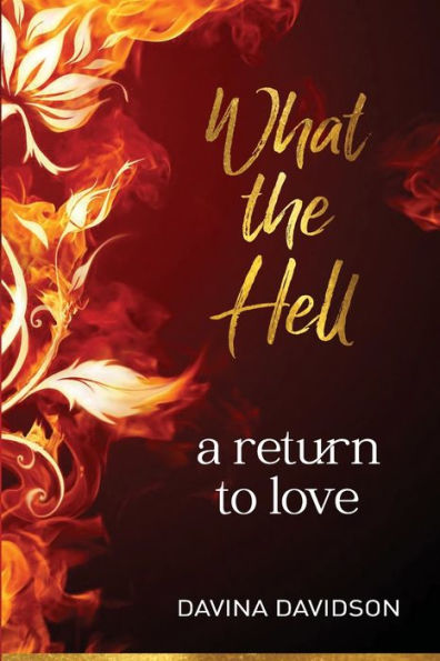 What The Hell: A Return To Love