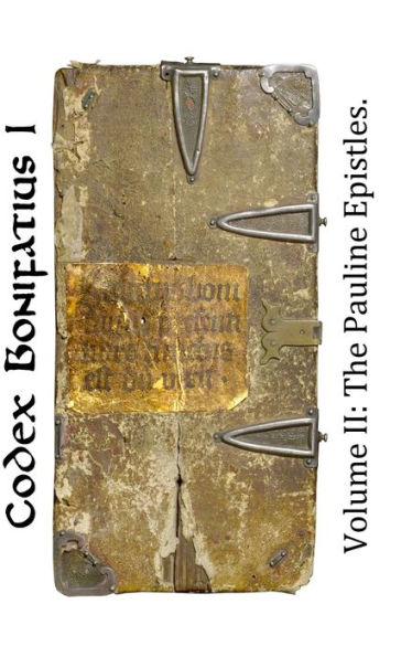 Codex Bonifatius I : Volume II: The Pauline Epistles