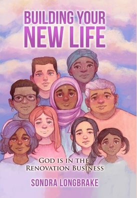 Building Your New Life : God is in the Renovation Business