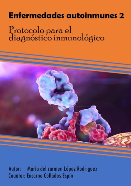 Enfermedades autoinmunes 2 : Protocolo para el diagnóstico inmunológico