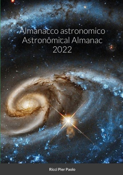 Almanacco Astronomico Astronomical Almanac 2022 (Interlingua Edition)