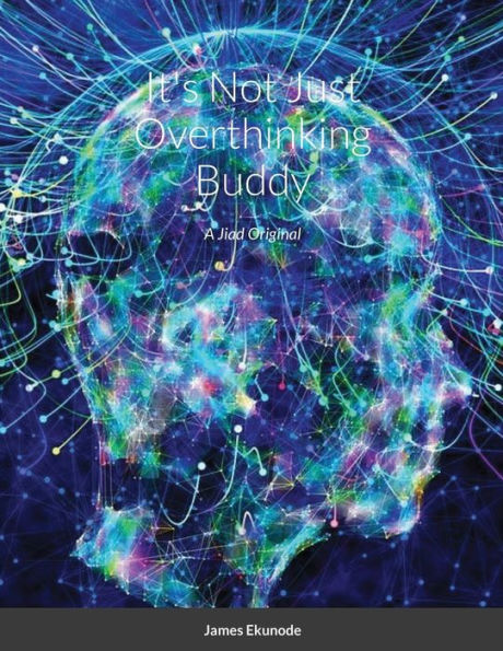 It's Not Just Overthinking Buddy: A Jiad Original