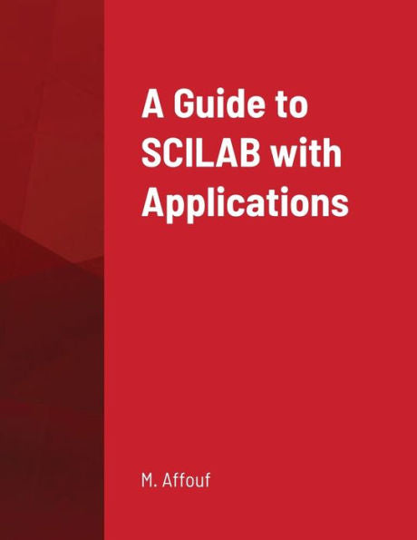 A Guide To Scilab With Applications
