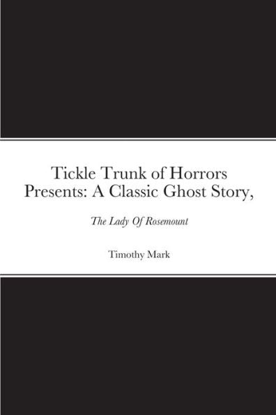 Tickle Trunk Of Horrors Presents: The Lady Of Rosemount