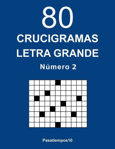 80 Crucigramas Letra Grande - N. 2 (Spanish Edition)