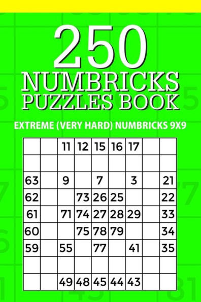 250 Numbricks Puzzle Book: Extreme (Very Hard) Numbricks 9x9 (Numbricks Collection)