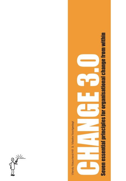 Change 3.0: Seven essential principles for organisational change from within