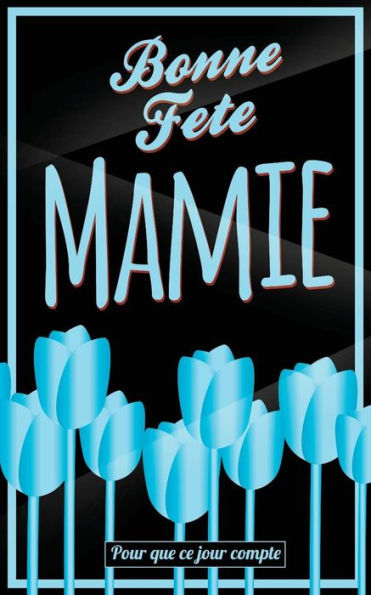 Bonne Fete Mamie: Bleu - Carte (fete des grands-meres) mini livre d'or "Pour que ce jour compte" (12,7x20cm) (French Edition)