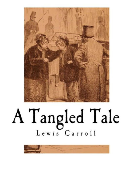 A Tangled Tale: A collection of 10 Short Humorous Stories (Lewis Carroll - Short Stories)