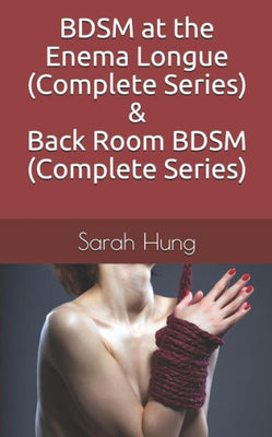 BDSM at the Enema Longue (Complete Series) & Back Room BDSM (Complete Series)