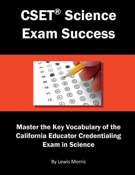 Éxito del examen de ciencias CSET: domine el vocabulario clave del examen de acreditación de educadores en ciencias de California