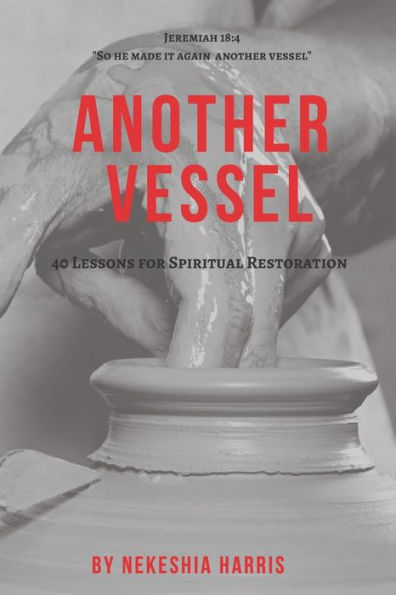 Another Vessel: 40 Lessons for Spiritual Restoration