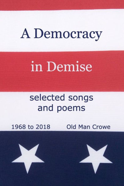Una democracia en decadencia: canciones y poemas seleccionados de 1968 a 2018