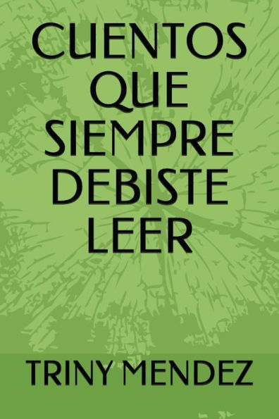 CUENTOS QUE SIEMPRE DEBISTE LEER (Spanish Edition)