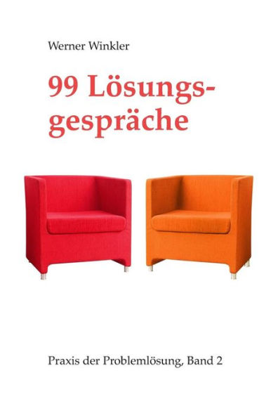 99 Lösungsgespräche: Praxis der Problemlösung, Band 2 (Edición alemana)
