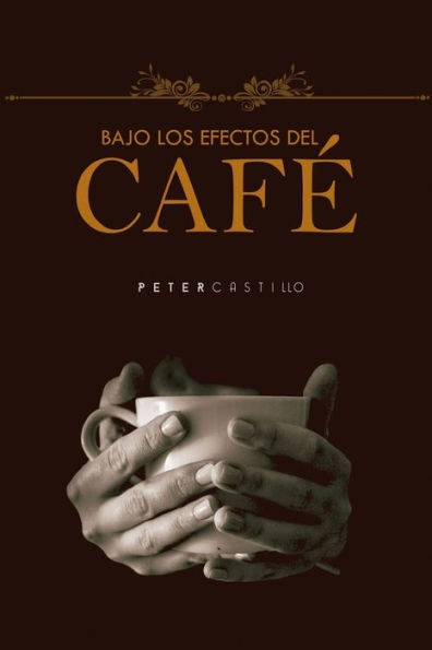 Bajo los Efectos del Café (Spanish Edition)
