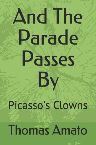 And The Parade Passes By: Picasso’s Clowns