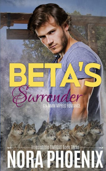 Beta's Surrender: An MMM Mpreg Romance (Irresistible Omegas)