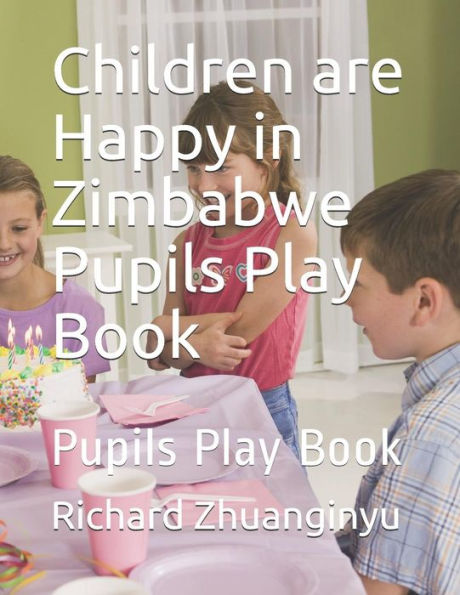 Los niños son felices en Zimbabwe Pupils Play Book: Pupils Play Book