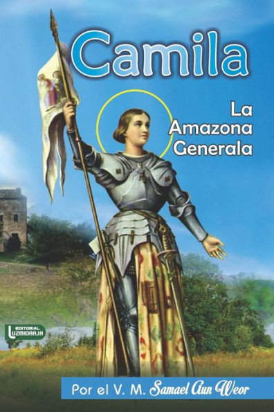 CAMILA: LA AMAZONA GENERALA (Spanish Edition)