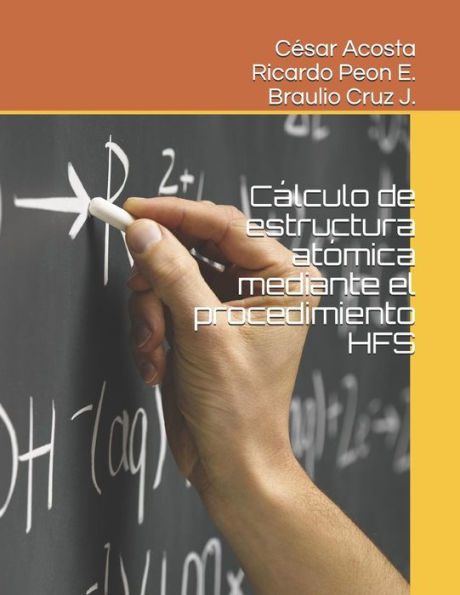 Cálculo de estructura atómica mediante el procedimiento HFS (Spanish Edition)