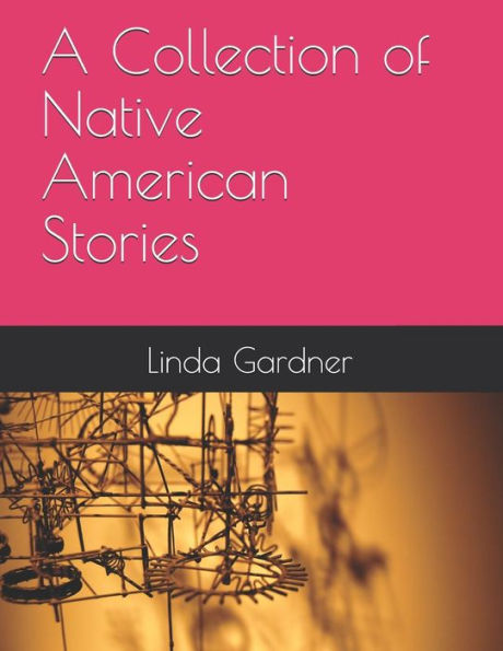 A Collection of Native American Stories (Storytelleruk2018)