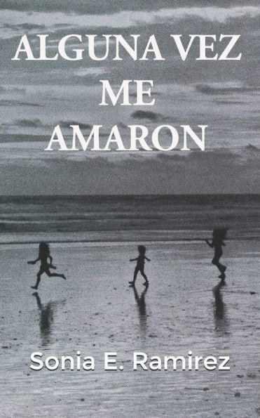 ALGUNA VEZ ME AMARON (Spanish Edition)