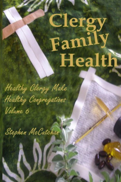 CLERGY FAMILY HEALTH (Healthy Clergy Make Healthy Families)