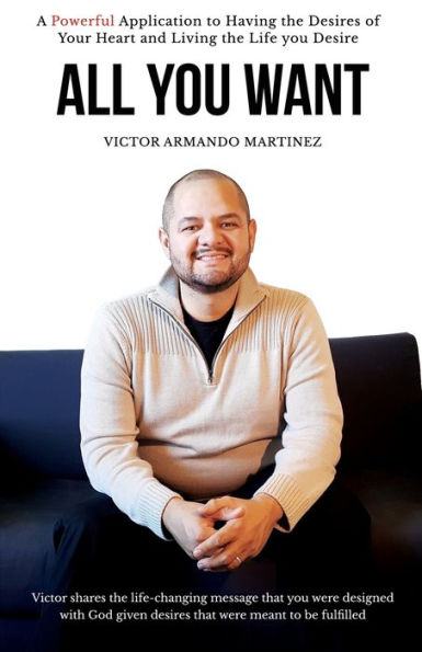Todo lo que quieres: Víctor comparte el mensaje transformador de tu vida: fuiste diseñado con deseos dados por Dios que debían cumplirse.