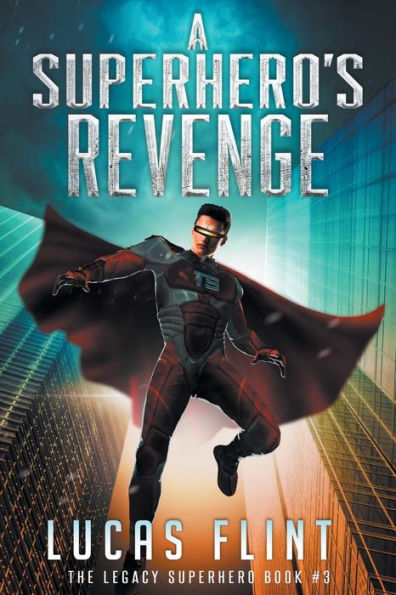 A Superhero's Revenge (The Legacy Superhero)