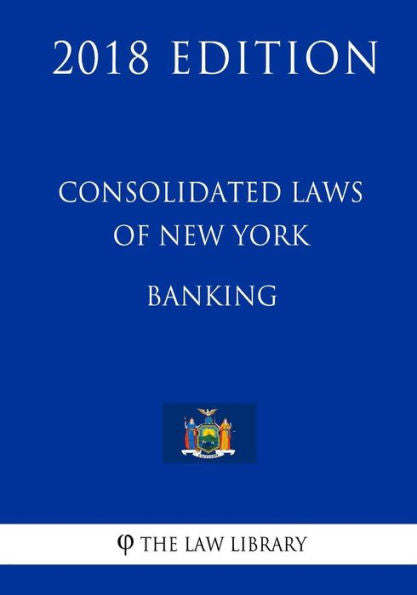 Leyes consolidadas de Nueva York - Banca (Edición 2018)