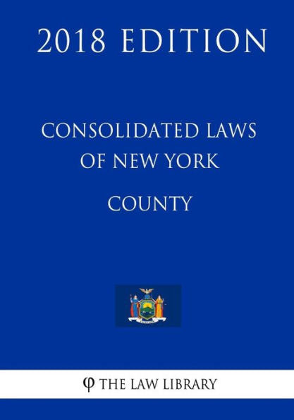 Leyes consolidadas de Nueva York - Condado (Edición 2018)