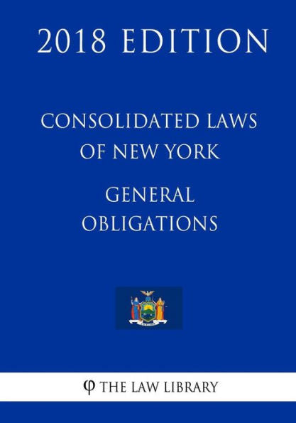 Consolidated Laws of New York - General Obligations (2018 Edition)