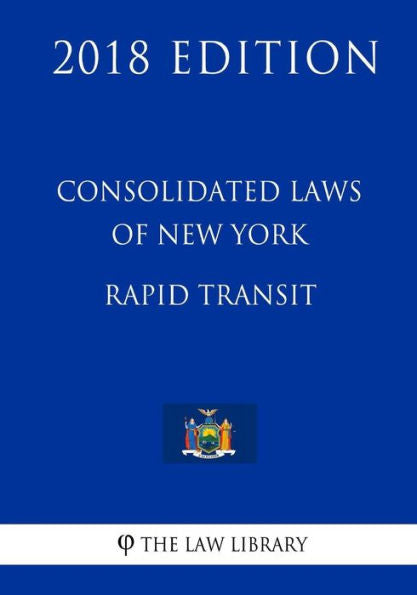 Leyes consolidadas de Nueva York - Tránsito rápido (edición 2018)